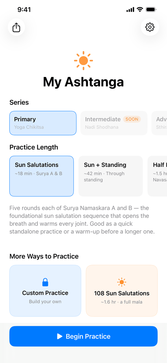 The My Ashtanga home screen, showing a Series row with Primary (Yoga Chikitsa) selected, a Practice Length row offering Sun Salutations, Sun and Standing, and Half Primary with time estimates, and cards for Custom Practice and 108 Sun Salutations.